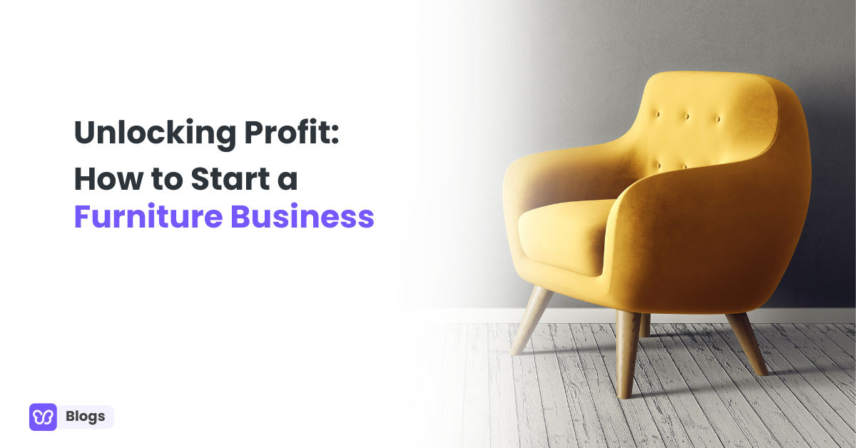 Start Your Own Furniture Business Today A Comprehensive Guide